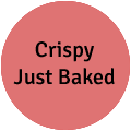 Crispy Just Baked